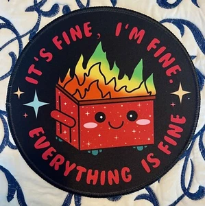 I'm Fine Everything is Fine Dumpster Fire Mouse Pad Excellent - Zdjęcie 1 z 1