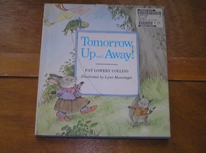 TOMORROW, UP and AWAY! By Pat Lowery Collins illustrated by Lynn Munsinger Hough - Picture 1 of 4