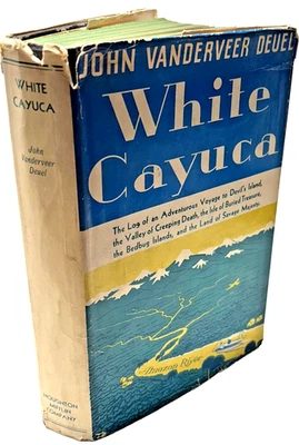 WHITE CAYUCA. John Vanderveer Deuel. hc/dj, 1st ed. Exploration, Amazon, 1934 - Image 1 of 4