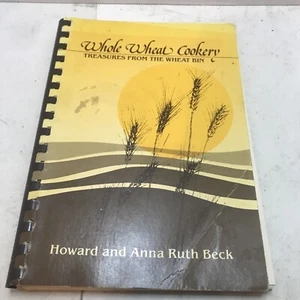 Whole Wheat Cookery by Howard Anna Beck (Wheat Bin 1986) & Season Greetings ￼￼￼ - Picture 1 of 5