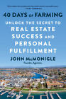 40 Days of Farming: Unlock the Secret to Real Estate Success and Personal