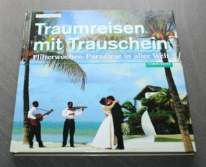 Traumreisen mit Trauschein - Flitterwochen-Paradiese in aller Welt von Bieber - Bild 1 von 3