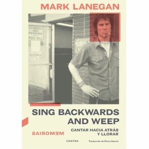 Sing backwards and weep (Cantar hacia atrás y llorar) (Mark Lanegan) - Imagen 1 de 1