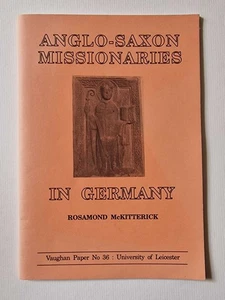 MCKITTERICK Anglo-Saxon Missionaries in Germany - Picture 1 of 1