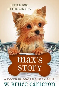 Max's Story (Puppy Tales: A Dog's Purpose #4) - Picture 1 of 1