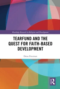 Tearfund and the Quest for Faith-Based Development (Routledge Research in Rel... - Picture 1 of 2