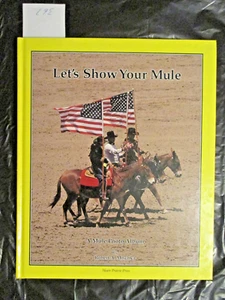 LET'S SHOW YOUR MULE. A MULE PHOTO ALBUM BY ROBERT MISCHKA. DATED 1993. - Picture 1 of 2
