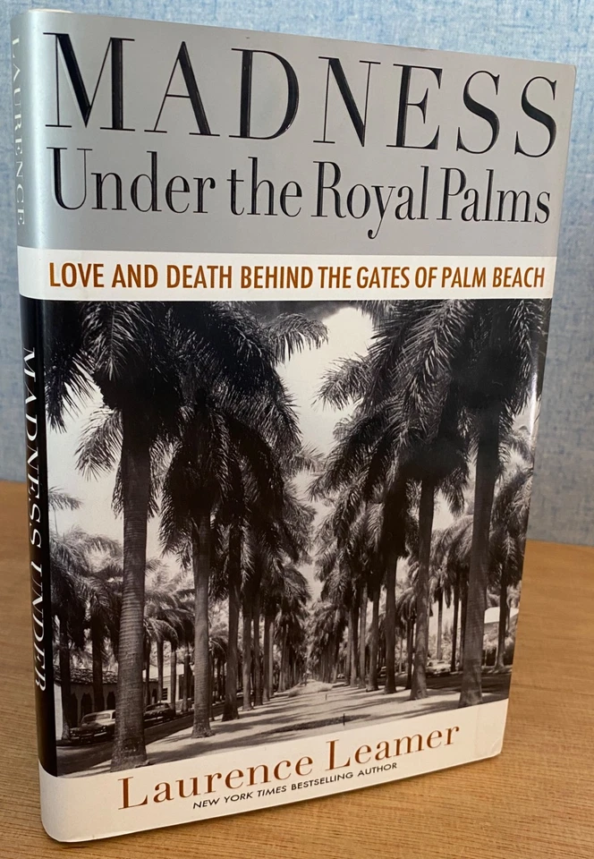 MADNESS UNDER THE ROYAL PALMS Laurence Leamer 2009 SIGNED F/F Palm Beach & Trump - Image 1 of 4