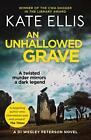 An Unhallowed Grave: Book 3 in the DI Wesley Peterso... by Kate Ellis 0749953144