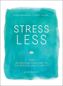 Stress Less: Stop Stressing, Start Living - Picture 1 of 1