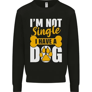 Im Not Single I Have a Dog Funny Mens Sweatshirt Jumper - Picture 1 of 99
