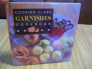 COOKING CLASS Garnishes Cookbook;Hardcover Sealed;New;MOM/Housewarming GIFT IDEA - Imagen 1 de 12