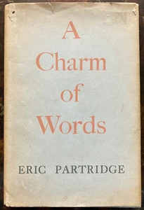 A Charm of Words, by Eric Partridge — HB/DJ, first American edition! - Imagen 1 de 8