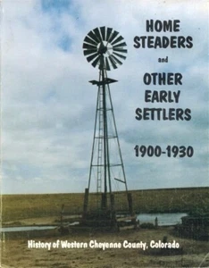HOME STEADERS WESTERN CHEYENNE COUNTY EARLY SETTLERS HISTORY COLORADO KIT CARSON - Imagen 1 de 1