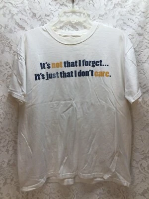 Camiseta blanca XL It's Not That I Forget...It's Just That I Don't Care para hombre Foto 1 de 4