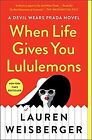 When Life Gives You Lululemons De Weisberger Lauren  Livre  Etat Tres Bon