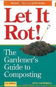 Let it Rot!: The Gardener's Guide to Composting by Stu Campbell - Softcover - Picture 1 of 1