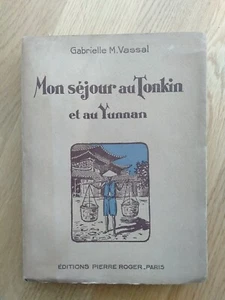 Mon Séjour au Tonkin et au Yunnan - G. M. Vassal- Paris-1928 ? - Foto 1 di 3
