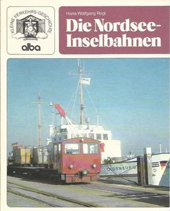 Kleine Verkehrsgeschichte Die Nordsee-Inselbahnen - Hans Wolfgang Rogl - ISBN 38 - Imagen 1 de 1