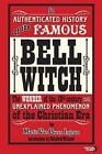 An Authenticated History Of The Famous Bell Witch: The Wonder Of The 19Th Centur
