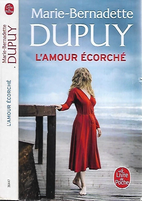 MARIE BERNADETTE DUPUY : l'amour écorché--le livre de poche - Photo 1/1