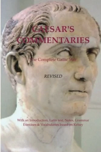 CAESAR'S COMMENTARIES. THE COMPLETE GALLIC WARS. REVISED.: By Julius Gaius NEW - Image 1 of 1