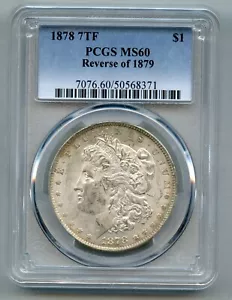 1878 7 TF Tail Feathers Morgan Silver Dollar PCGS MS 60 Reverse of 1879 - Picture 1 of 4
