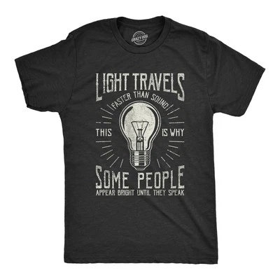 Mens Light Travels Faster T shirt Funny Insult Sarcastic Graphic Novelty - Image 1 of 4