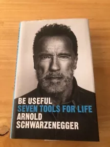Arnold Schwarzenegger - Be Useful Seven Tools Of Life Book - Picture 1 of 2