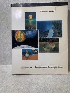 Computers and Their Applications by Charles S. Parker Second Edition 1991 - Picture 1 of 13