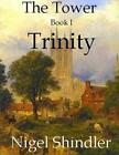 Trinity: The Tower: Book I by Nigel Shindler (English) Paperback Book