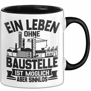 Bauarbeiter Baustelle Tasse Geschenk Ein Leben Ohne Baustelle Ist Möglich Aber S - Bild 1 von 49