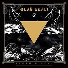 Truth and Ruin von Dead Quiet | CD | Zustand sehr gut - Bild 1 von 2