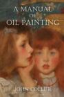 A Manual of Oil Painting par 