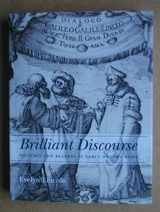 Brilliant Discourse: Pictures and Readers in Early Modern Rome. Evelyn Lincoln. - Bild 1 von 6