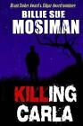Killing Carla: A Novel Of Suspense By Billie Sue Mosiman (English) Paperback Boo