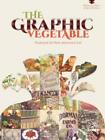 Michael B. Emery Irwin Richman The Graphic Vegetable (Paperback)