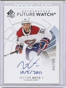 2017-18 SP Authentic Victor Mete Future Watch Inscribed Rookie Auto Card 006/999 - Picture 1 of 2