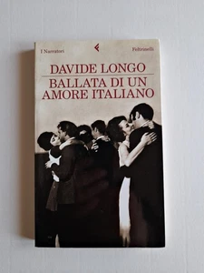 Ballata di un Amore Italiano - Davide Longo; ed. Feltrinelli - Foto 1 di 5