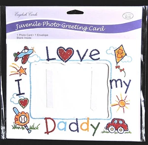 Juvenile Photo Greeting Card "I Love My Daddy" Picture up to 5.75" x 8" Envelope - Picture 1 of 1