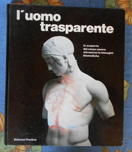 L'uomo trasparente la scoperta del corpo umano attraverso le immagini biomediche - Foto 1 di 1