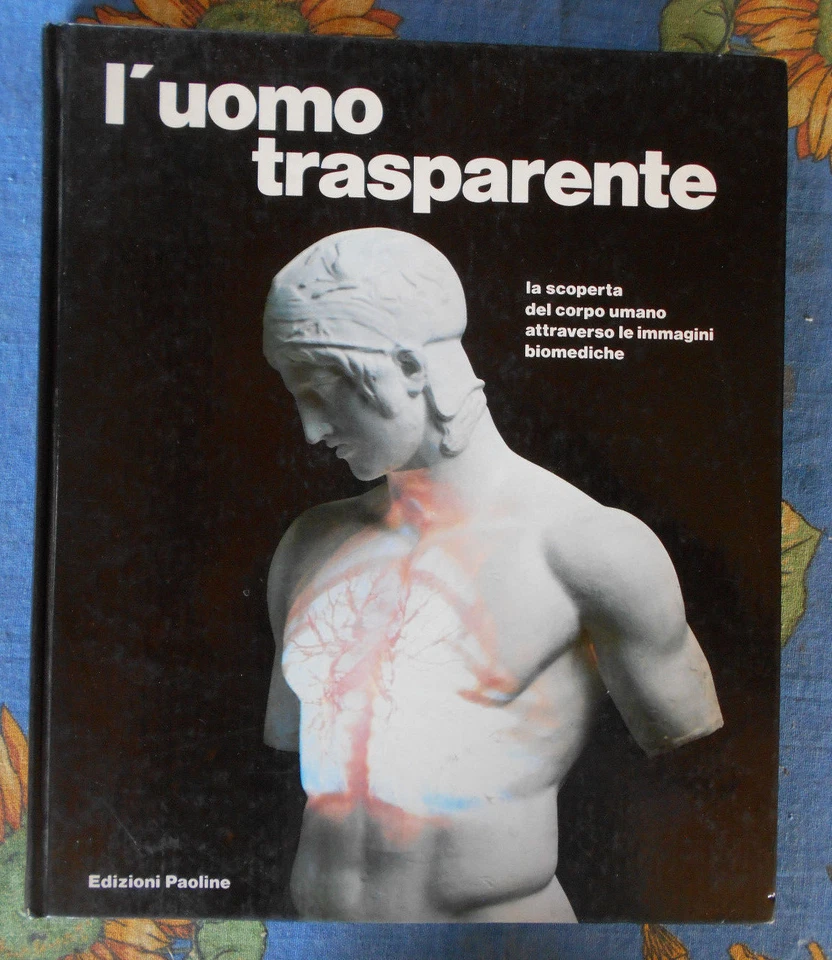 L'uomo trasparente la scoperta del corpo umano attraverso le immagini biomediche - Immagine 1 di 1